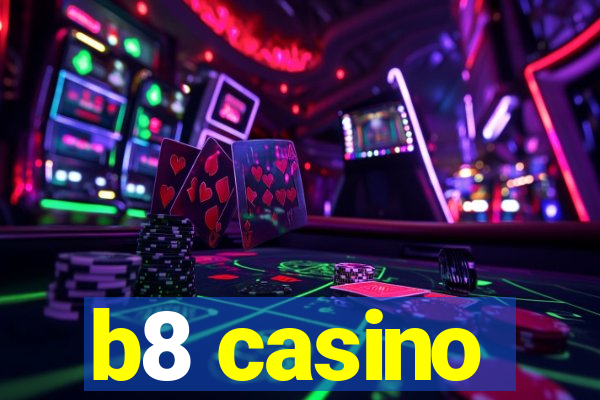 b8 casino